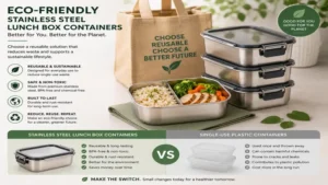 stainless steel lunch box containers as an eco-friendly reusable alternative to plastic containers