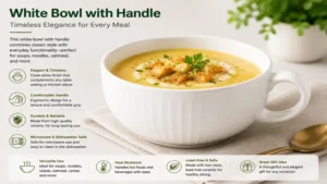 White bowl with handle suitable for serving hot meals with an elegant look